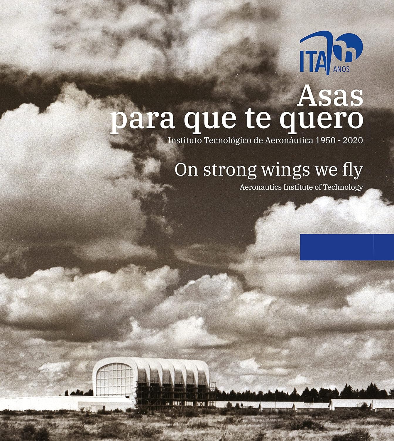 Asas pra que te quero - Os 70 anos de história do ITA